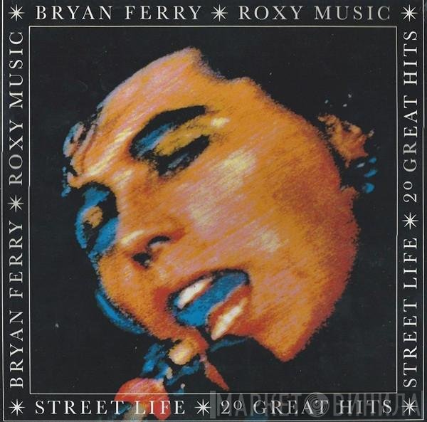 Roxy Music / Bryan Ferry  - Street Life - 20 Great Hits