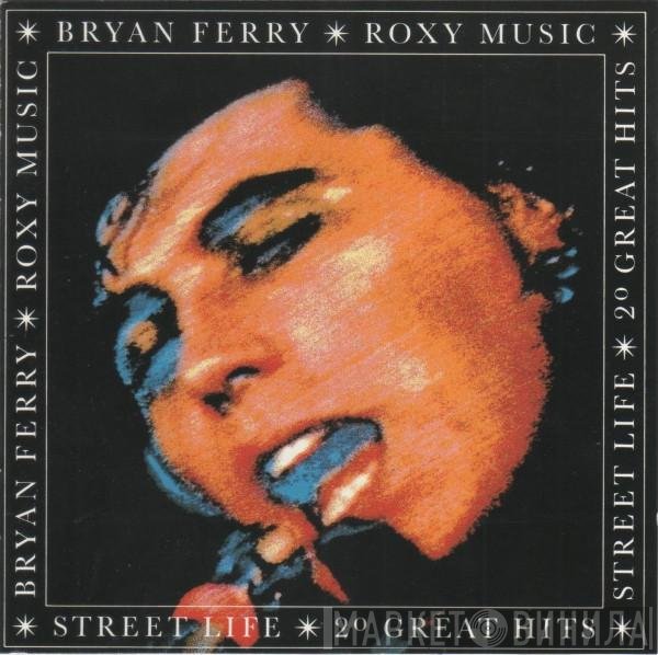 Roxy Music, Bryan Ferry - Street Life (20 Great Hits)