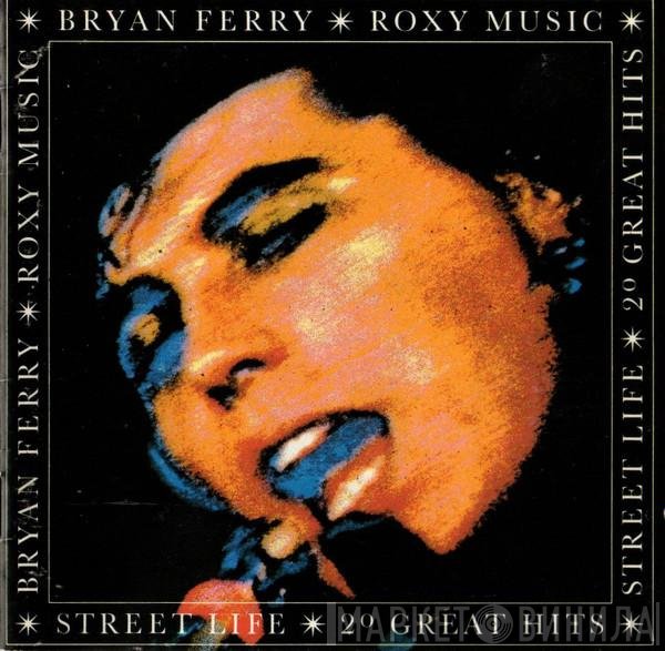 Roxy Music, Bryan Ferry - Street Life - 20 Great Hits