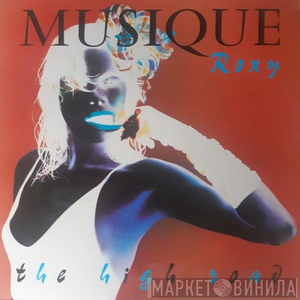 Roxy Music  - Musique Roxy - The High Road
