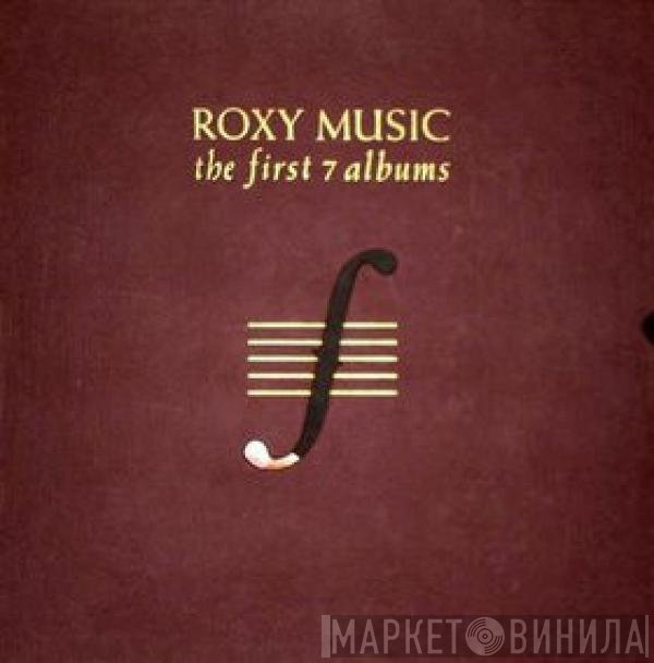 Roxy Music  - The First 7 Albums