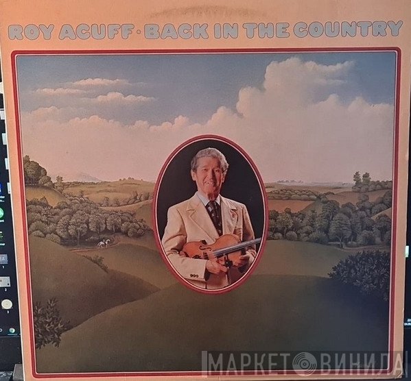Roy Acuff And His Smoky Mountain Boys  - Back In The Country