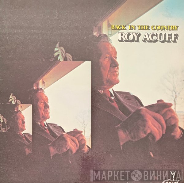 Roy Acuff  - Back In The Country