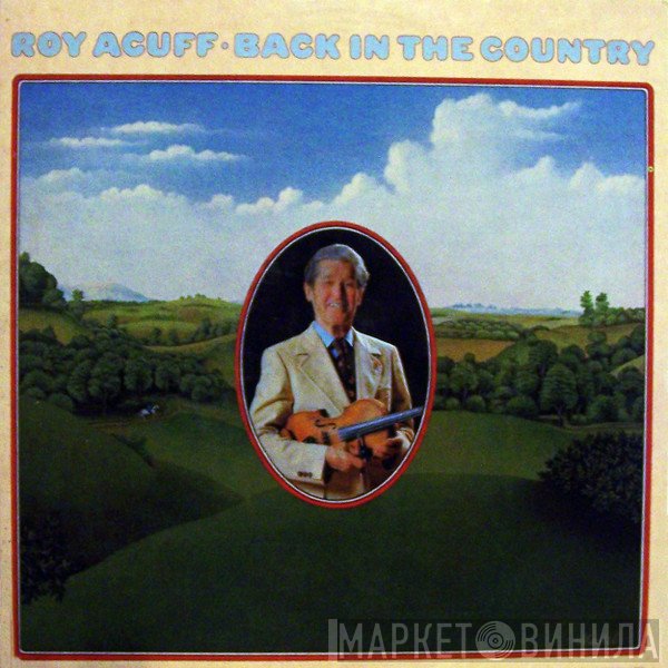 Roy Acuff  - Back In The Country