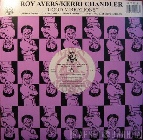 Roy Ayers / Kerri Chandler  - Good Vibrations
