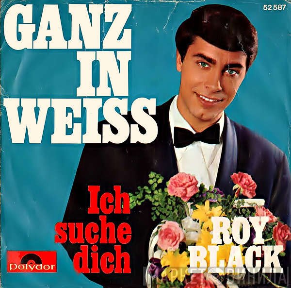 Roy Black  - Ganz In Weiss