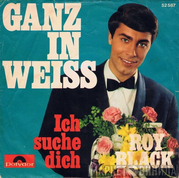 Roy Black  - Ganz In Weiss
