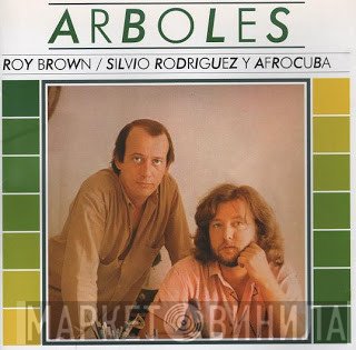 Roy Brown  / Silvio Rodríguez Y Afrocuba  - Arboles