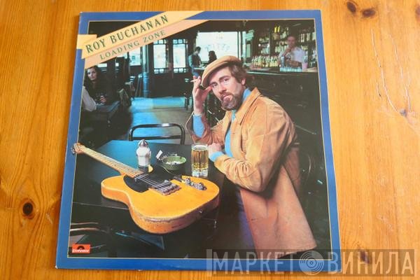 Roy Buchanan - Loading Zone