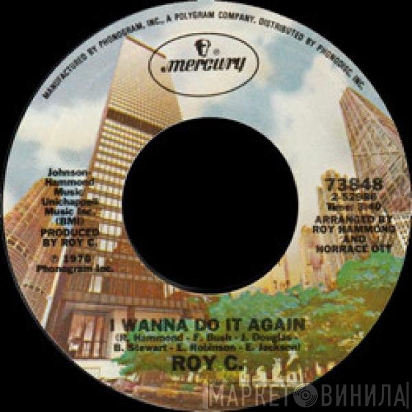 Roy C. Hammond - I Wanna Do It Again