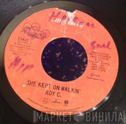 Roy C. Hammond  - She Kept On Walkin'