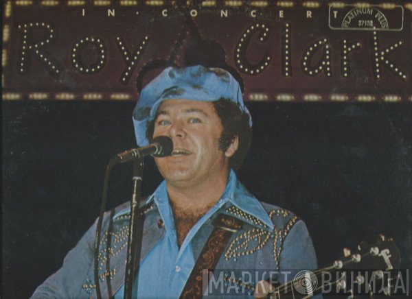 Roy Clark  - Roy Clark In Concert