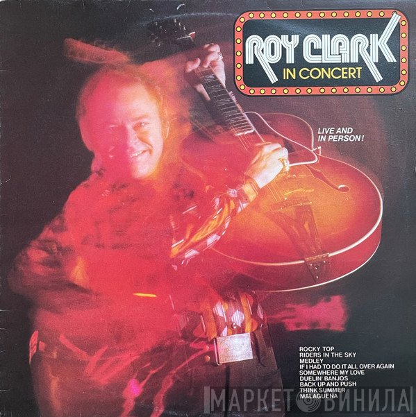 Roy Clark  - Roy Clark In Concert