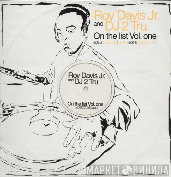 Roy Davis Jr. & DJ 2Tru  - On The List (Vol. One)