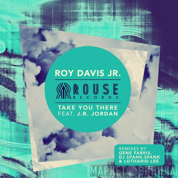 Roy Davis Jr. featuring J.R. Jordan  - Take You There
