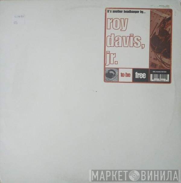 Roy Davis Jr. - To Be Free