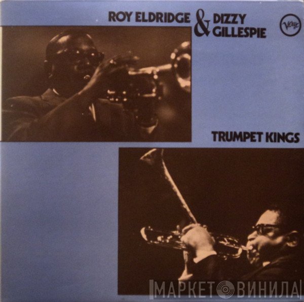 Roy Eldridge & Dizzy Gillespie  - Trumpet Kings