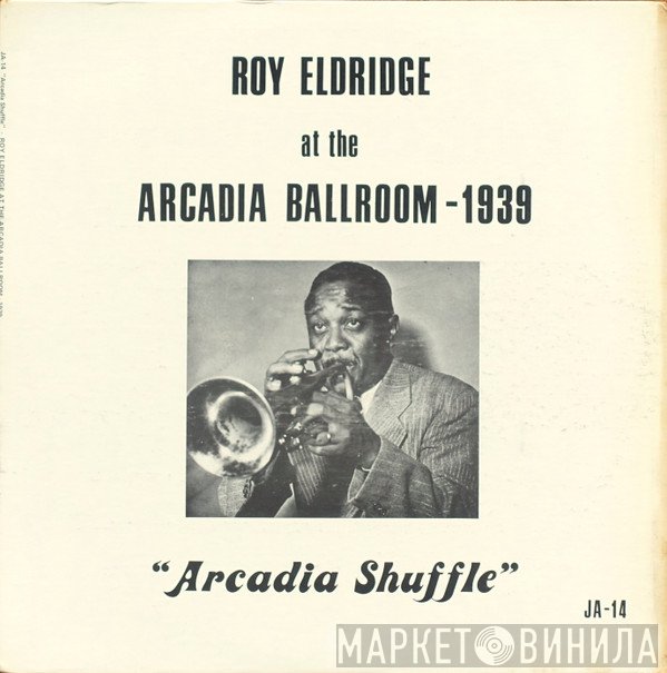Roy Eldridge - At The Arcadia Ballroom -1939 (Arcadia Shuffle)