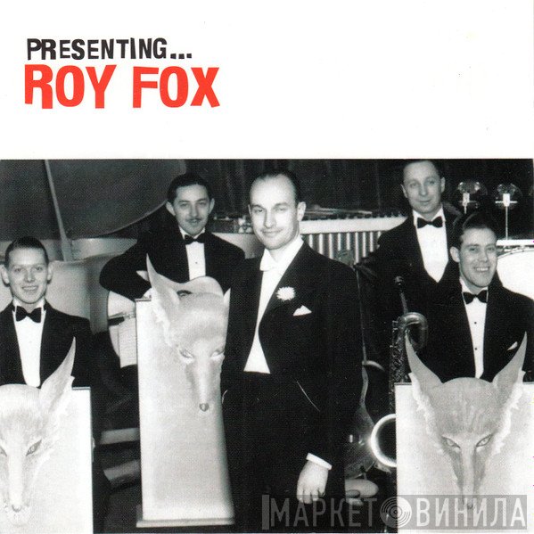 Roy Fox - Presenting ... Roy Fox