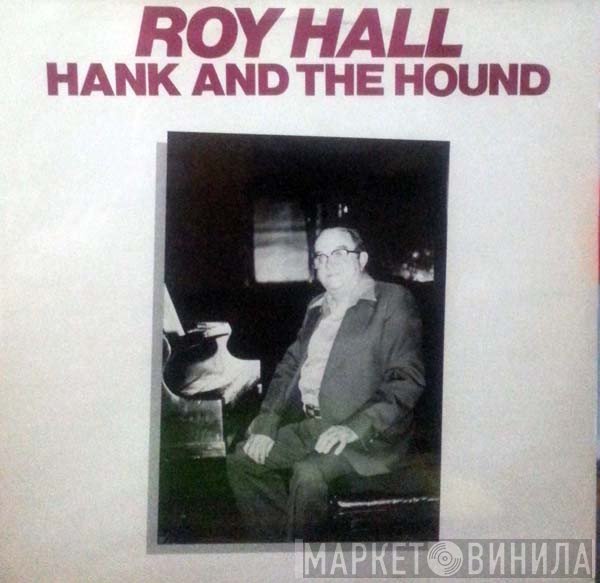 Roy Hall - Hank And The Hound