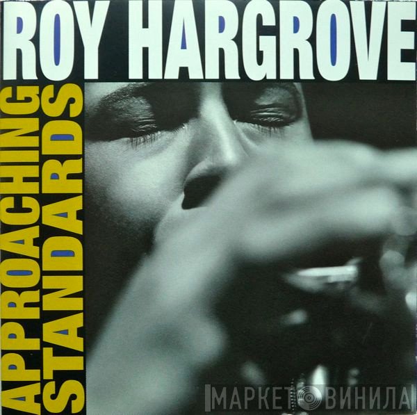 Roy Hargrove  - Approaching Standards