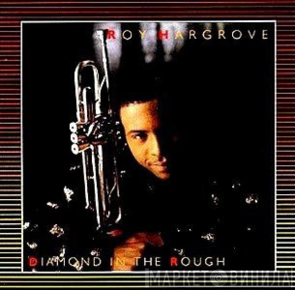 Roy Hargrove  - Diamond In The Rough