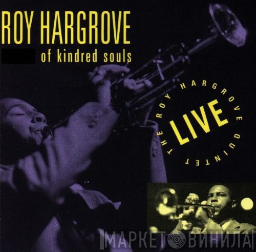 Roy Hargrove Quintet - Of Kindred Souls