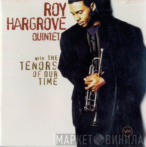 Roy Hargrove Quintet - With The Tenors Of Our Time