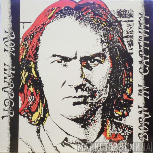 Roy Harper  - Born In Captivity