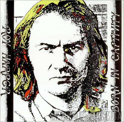 Roy Harper  - Born In Captivity
