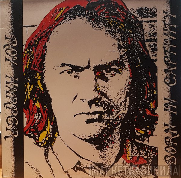 Roy Harper  - Born In Captivity