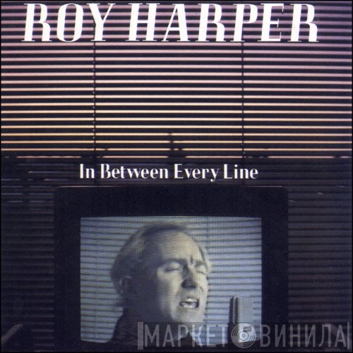 Roy Harper  - In Between Every Line