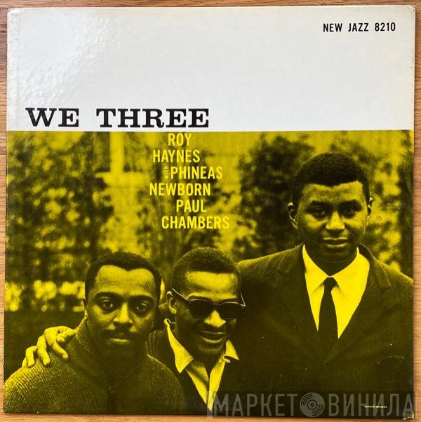 Roy Haynes With Phineas Newborn Jr. | Paul Chambers   - We Three
