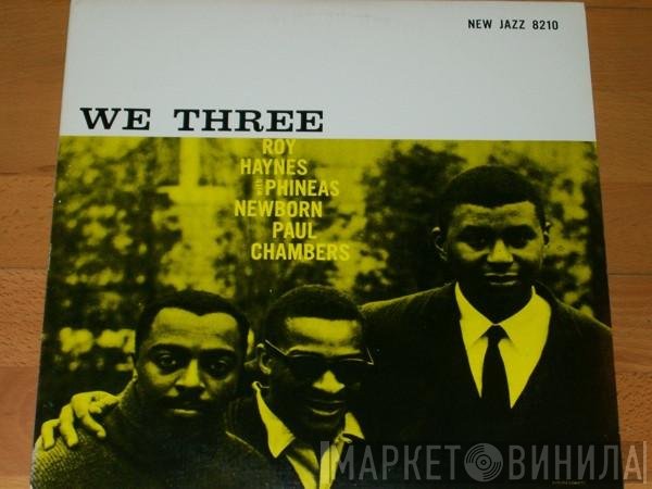Roy Haynes With Phineas Newborn Jr., Paul Chambers   - We Three