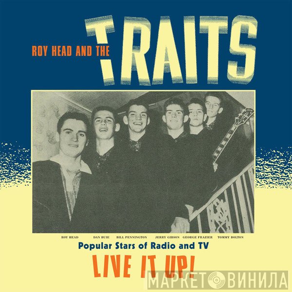 Roy Head And The Traits  - Live It Up!