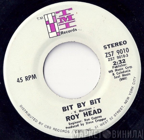Roy Head  - Bit By Bit