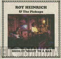Roy Heinrich And The Pickups - Smokey Night In A Bar