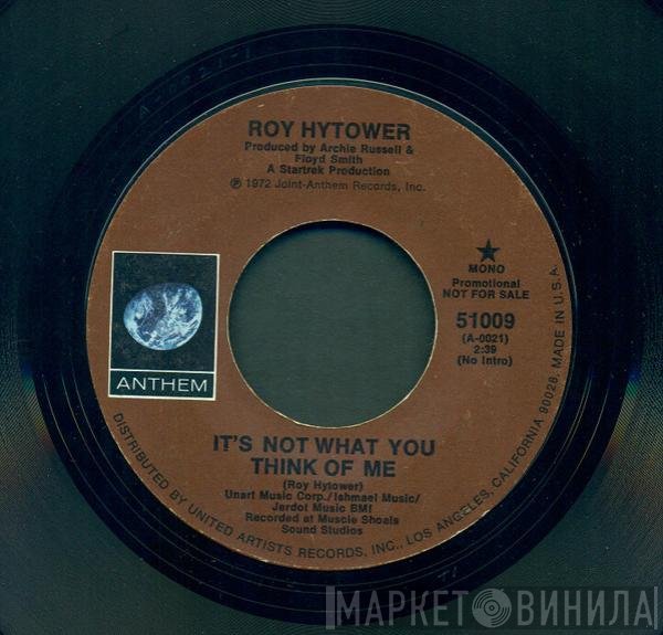 Roy Hytower - It's Not What You Think Of Me / I'm In Your Corner