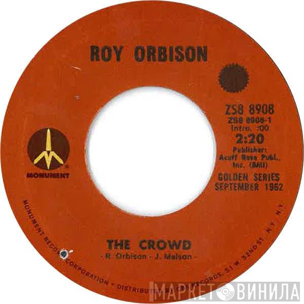 Roy Orbison  - The Crowd / In Dreams