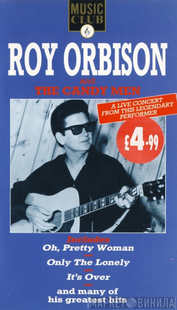 Roy Orbison & The Candy Men  - In Concert