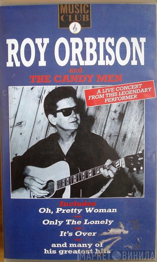 Roy Orbison & The Candy Men  - In Concert
