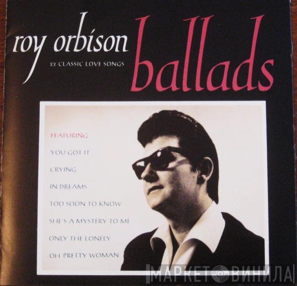 Roy Orbison - Ballads (22 Classic Love Songs)