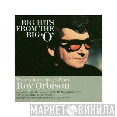 Roy Orbison - Big Hits From The Big 'O'