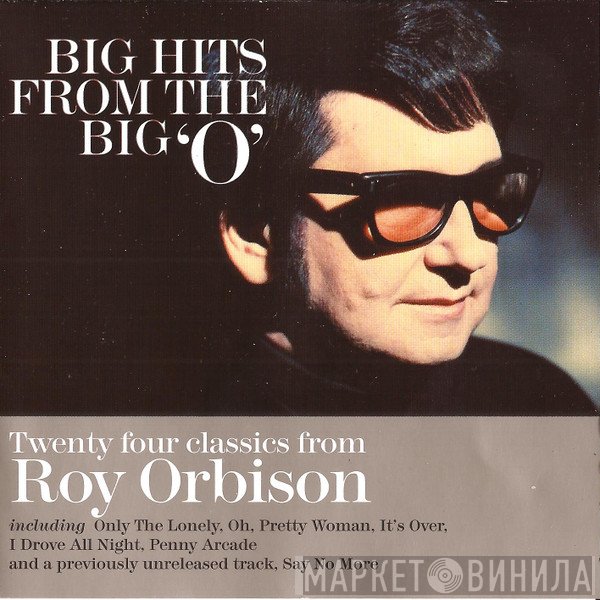 Roy Orbison - Big Hits From The Big 'O'