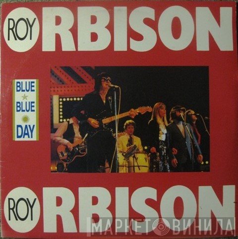 Roy Orbison  - Blue Blue Day