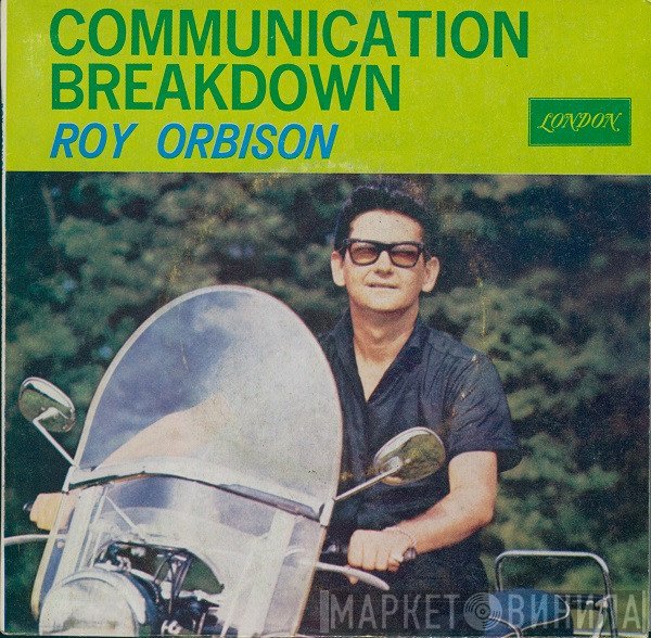Roy Orbison  - Communication Breakdown