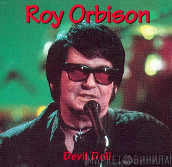 Roy Orbison  - Devil Doll