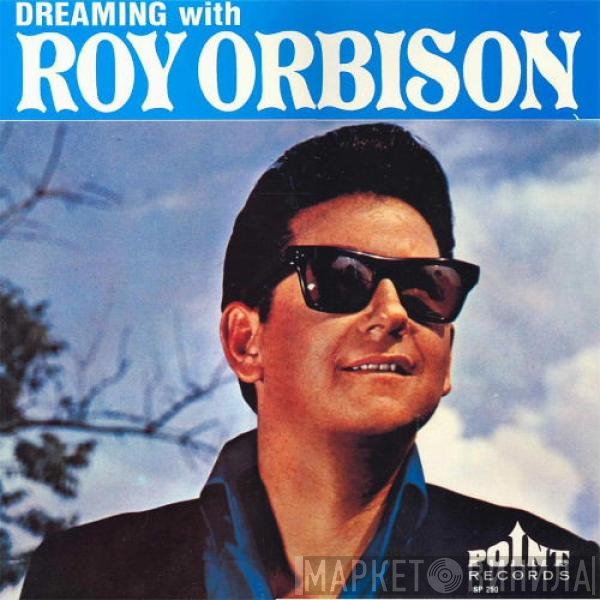 Roy Orbison  - Dreaming With
