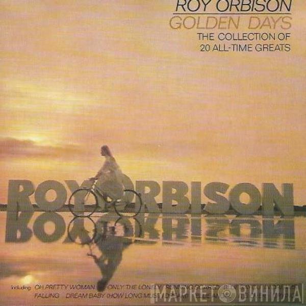 Roy Orbison - Golden Days (The Collection Of 20 All-Time Greats)