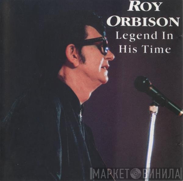 Roy Orbison  - Legend In His Time